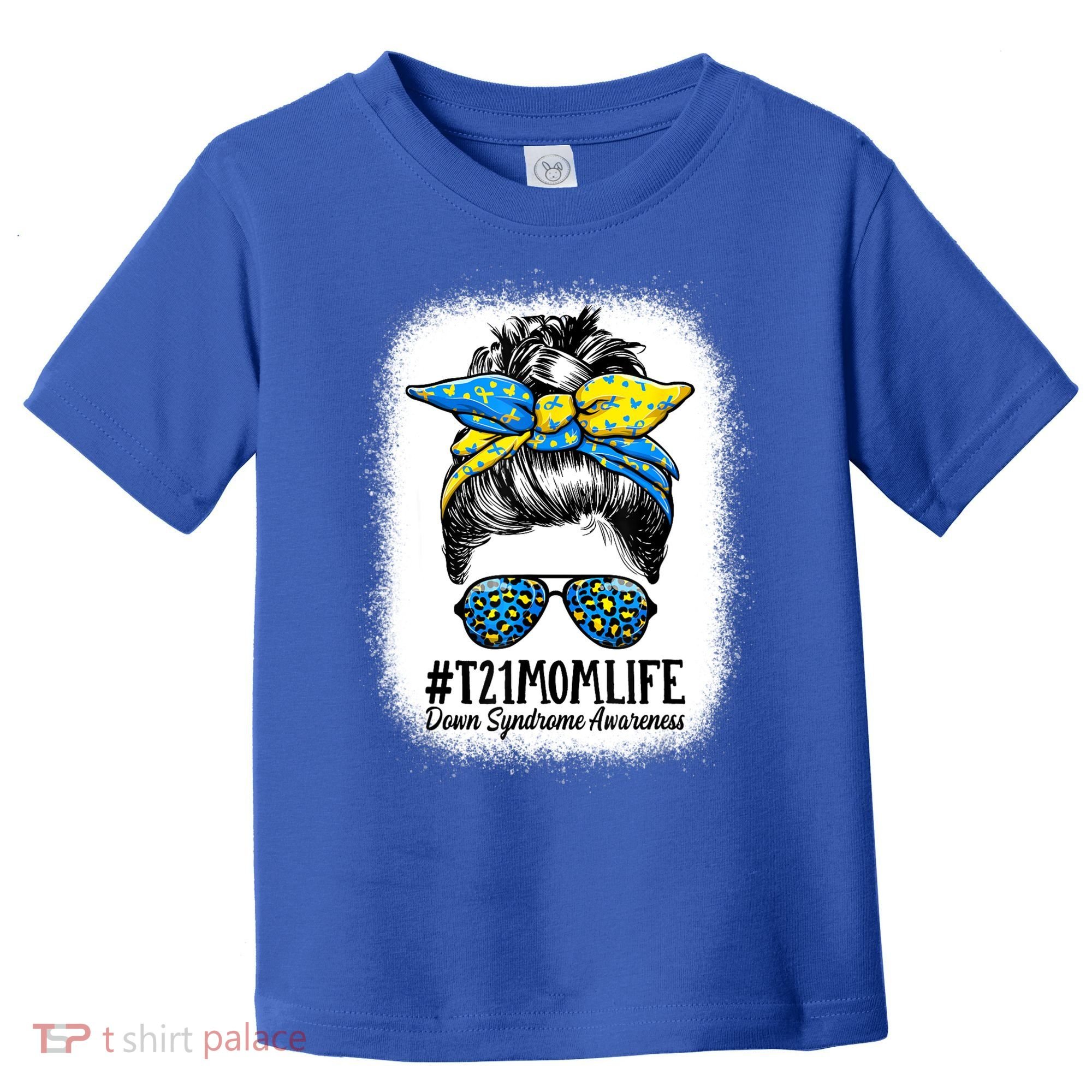 Down Syndrome Mom Life Messy Bun Down Syndrome Awareness Toddler T-Shirt
