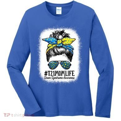 Down Syndrome Mom Life Messy Bun Down Syndrome Awareness Women's Long Sleeve Shirt