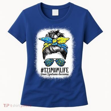 Down Syndrome Mom Life Messy Bun Down Syndrome Awareness Women's T-Shirt