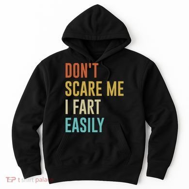Dont Scare Me I Fart Easily Retro Funny Flatulence For Dads Hoodie