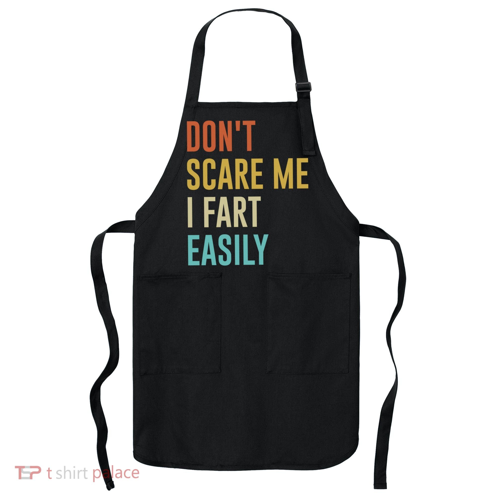 Dont Scare Me I Fart Easily Retro Funny Flatulence For Dads Apron