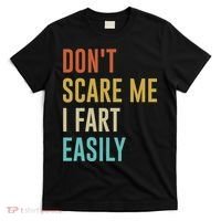 Dont Scare Me I Fart Easily Retro Funny Flatulence For Dads T-Shirt thumb 0