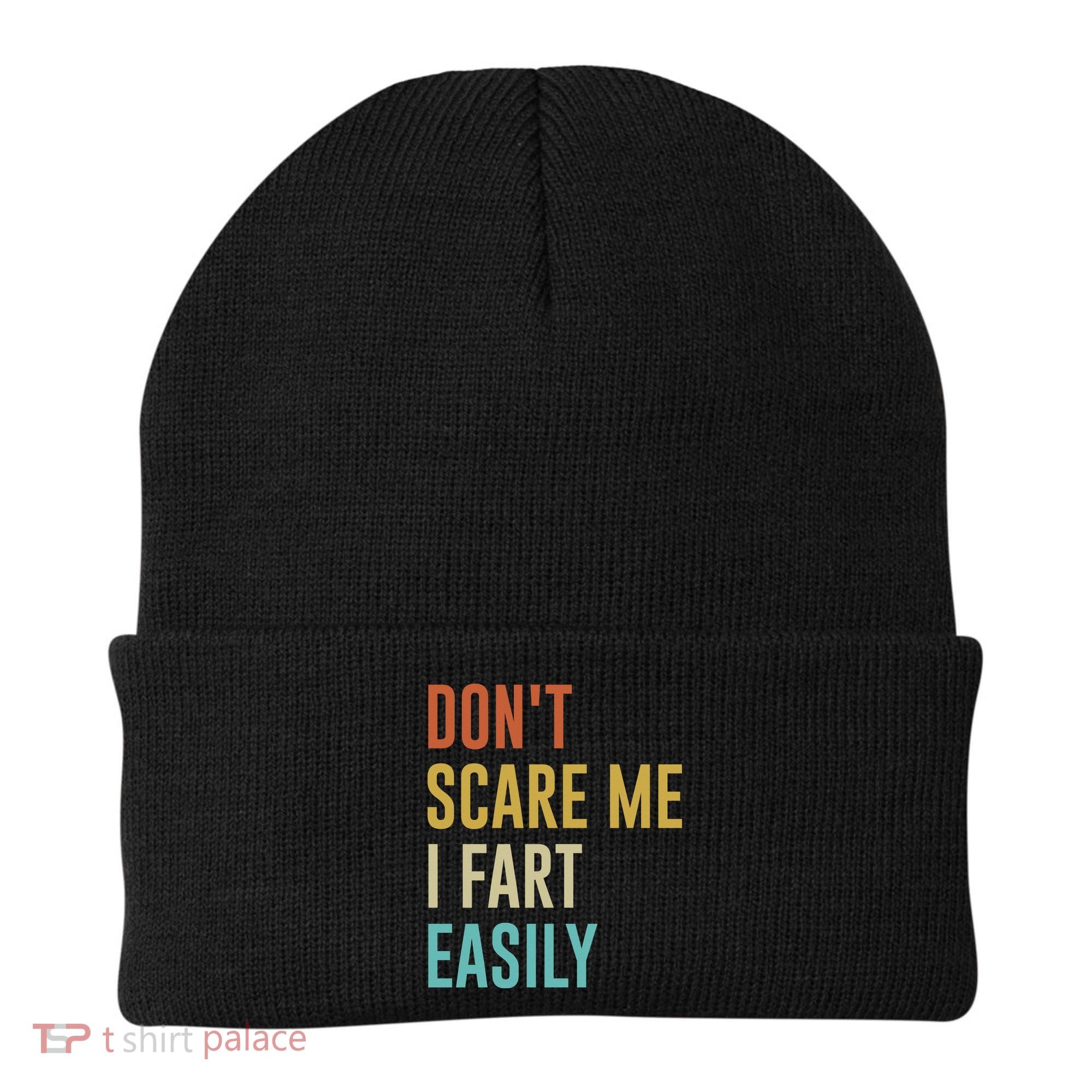 Dont Scare Me I Fart Easily Retro Funny Flatulence For Dads Beanie