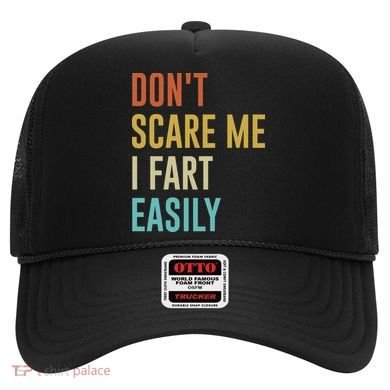 Dont Scare Me I Fart Easily Retro Funny Flatulence For Dads Hat