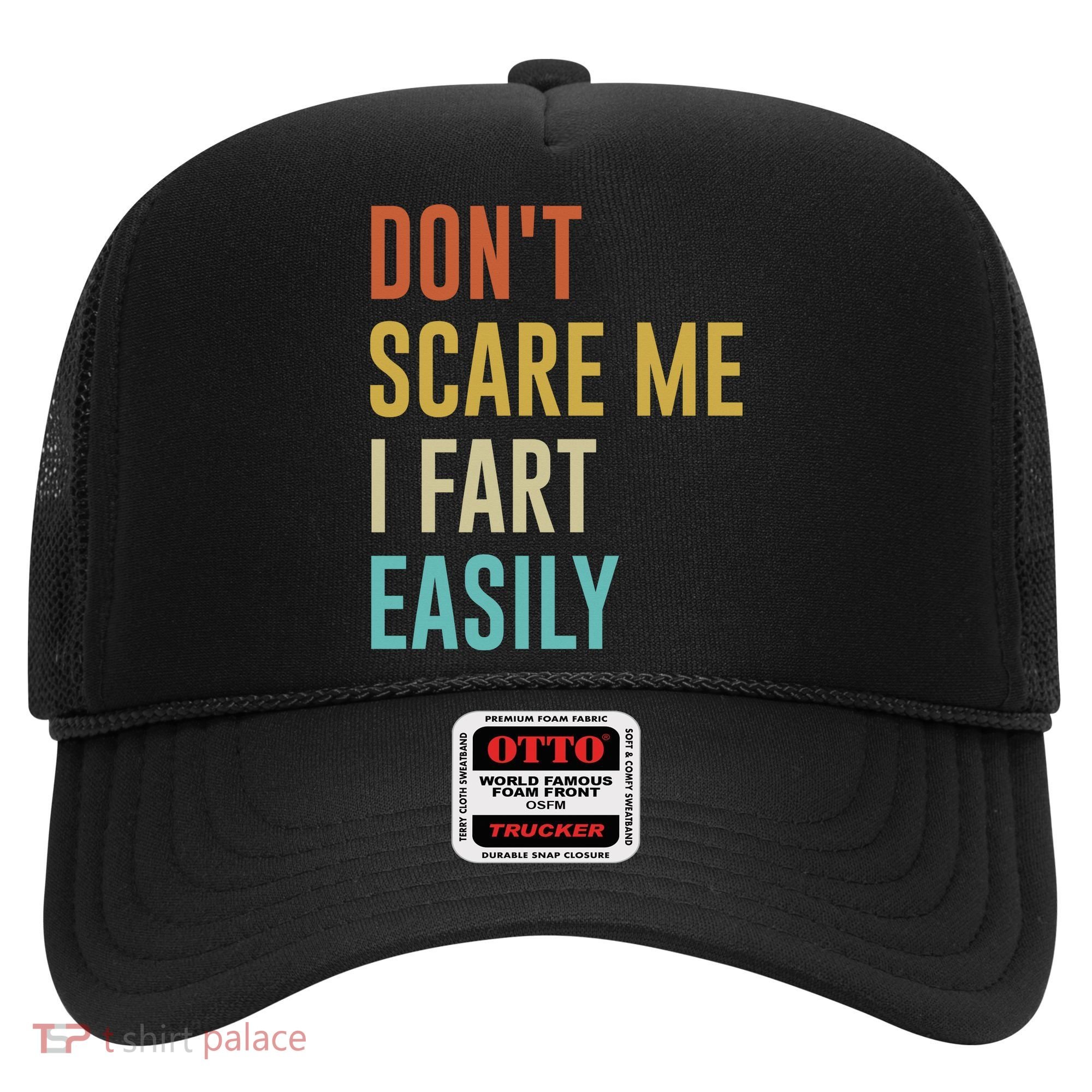 Dont Scare Me I Fart Easily Retro Funny Flatulence For Dads Hat