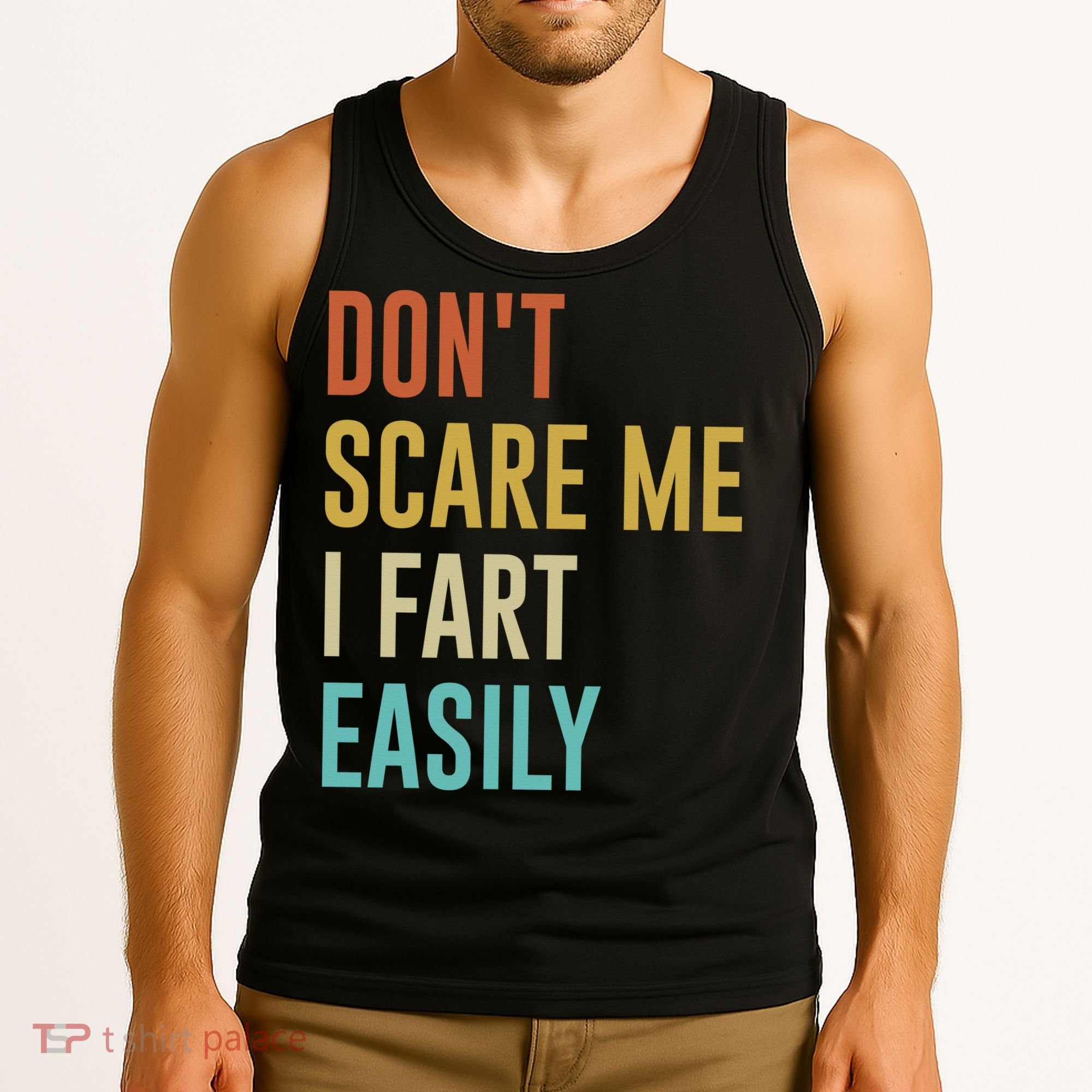 Dont Scare Me I Fart Easily Retro Funny Flatulence For Dads Tank Top