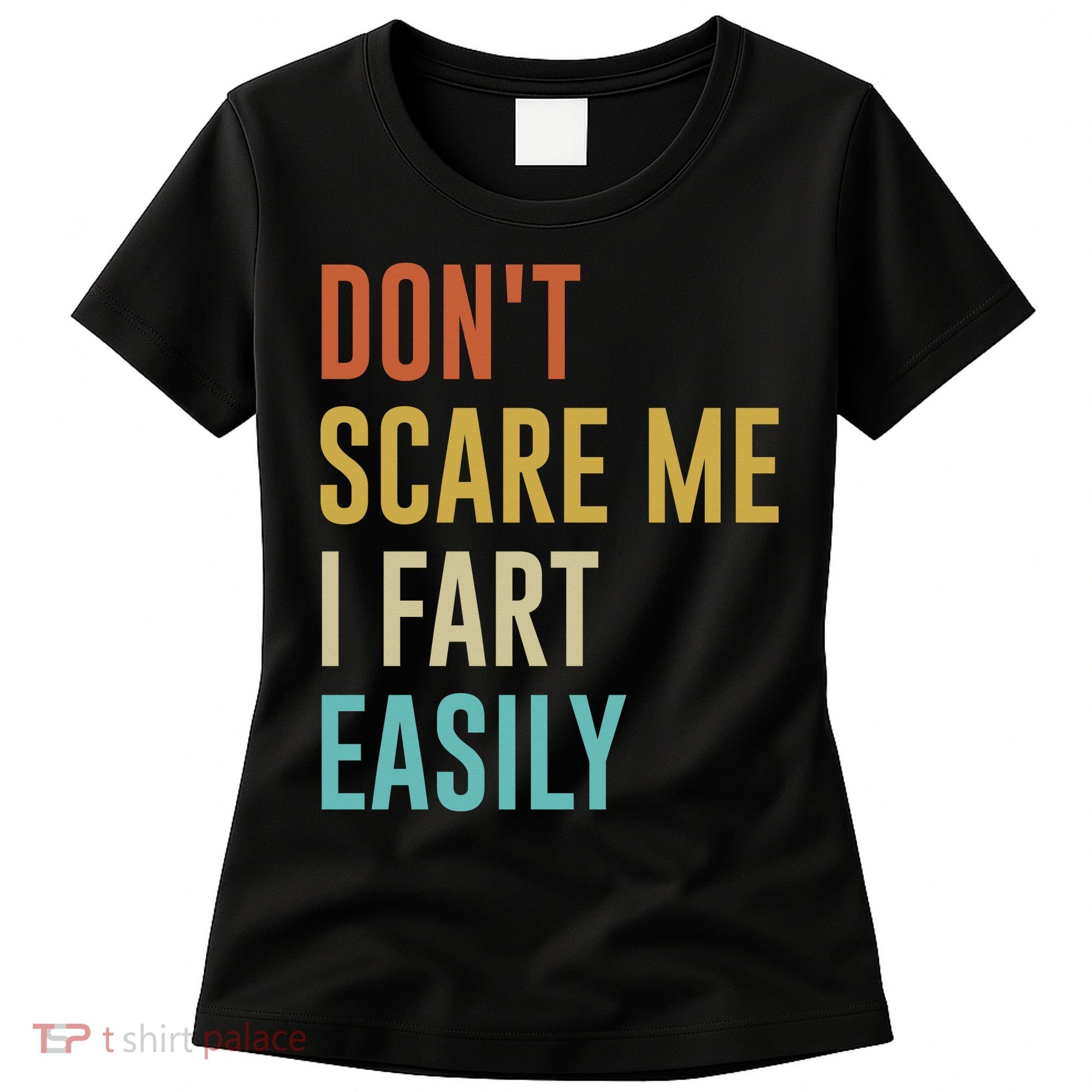 Dont Scare Me I Fart Easily Retro Funny Flatulence For Dads Women's T-Shirt