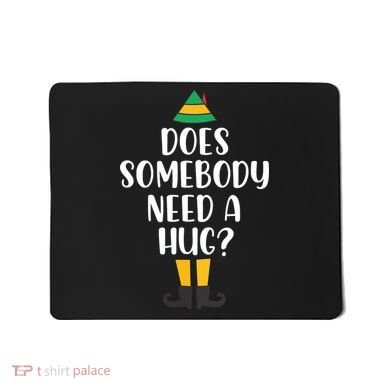 Does Somebody Need A Hug Christmas Mousepad