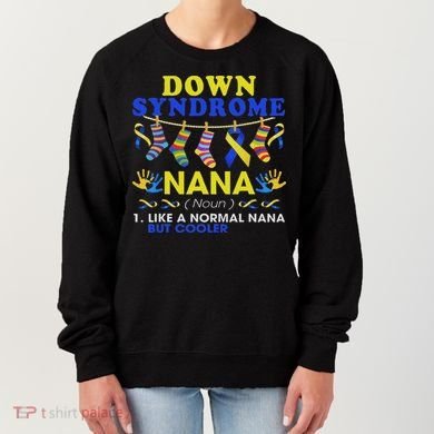 Down Syndrome Nana Definition Cooler Proud Down Awareness Women's Sweatshirt