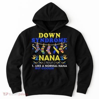 Down Syndrome Nana Definition Cooler Proud Down Awareness Hoodie