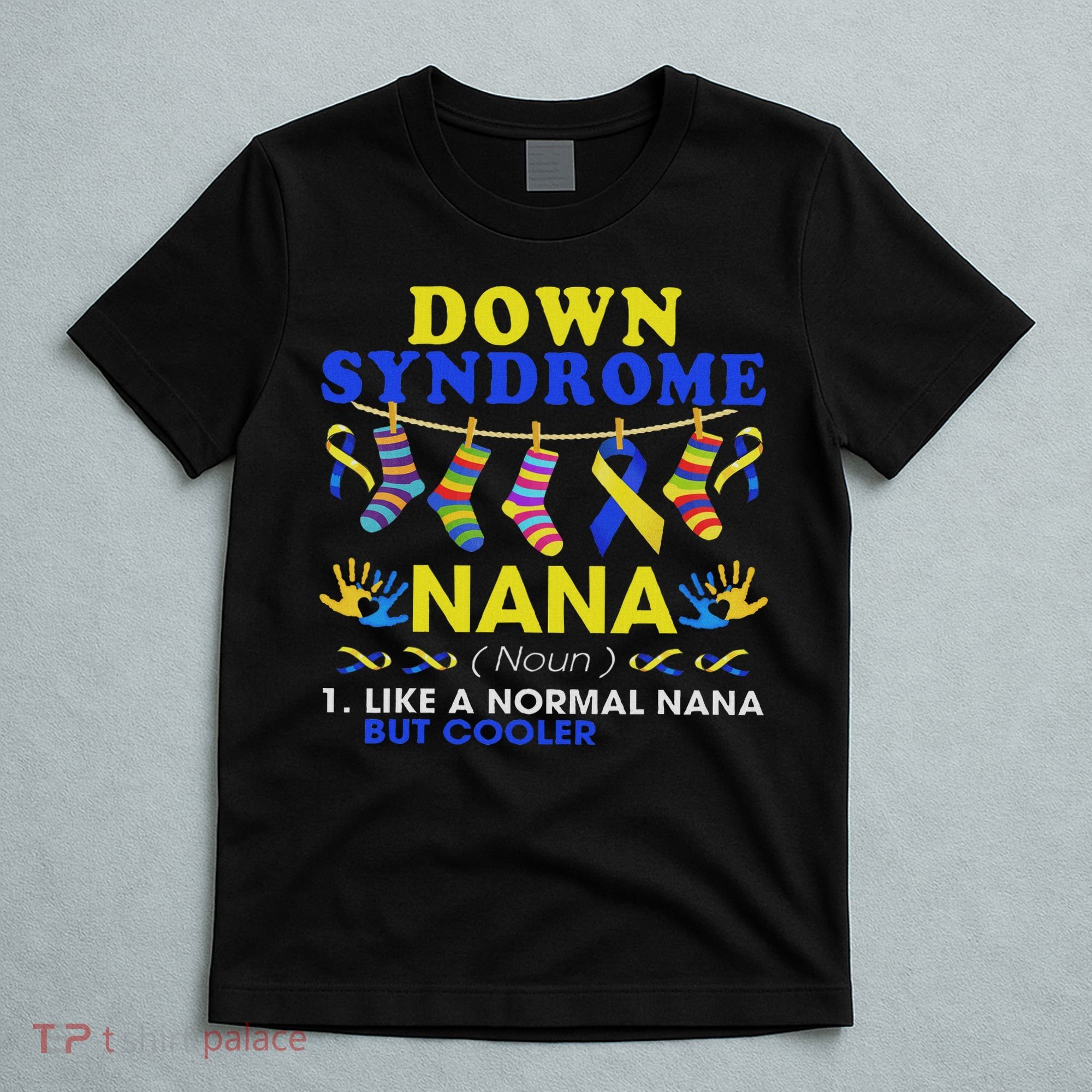 Down Syndrome Nana Definition Cooler Proud Down Awareness T-Shirt