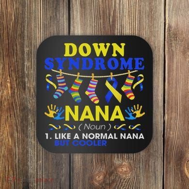 Down Syndrome Nana Definition Cooler Proud Down Awareness Coaster