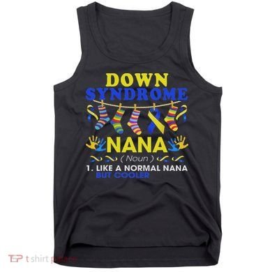 Down Syndrome Nana Definition Cooler Proud Down Awareness Tank Top