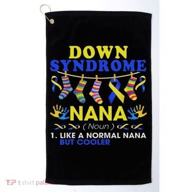 Down Syndrome Nana Definition Cooler Proud Down Awareness Golf Towel