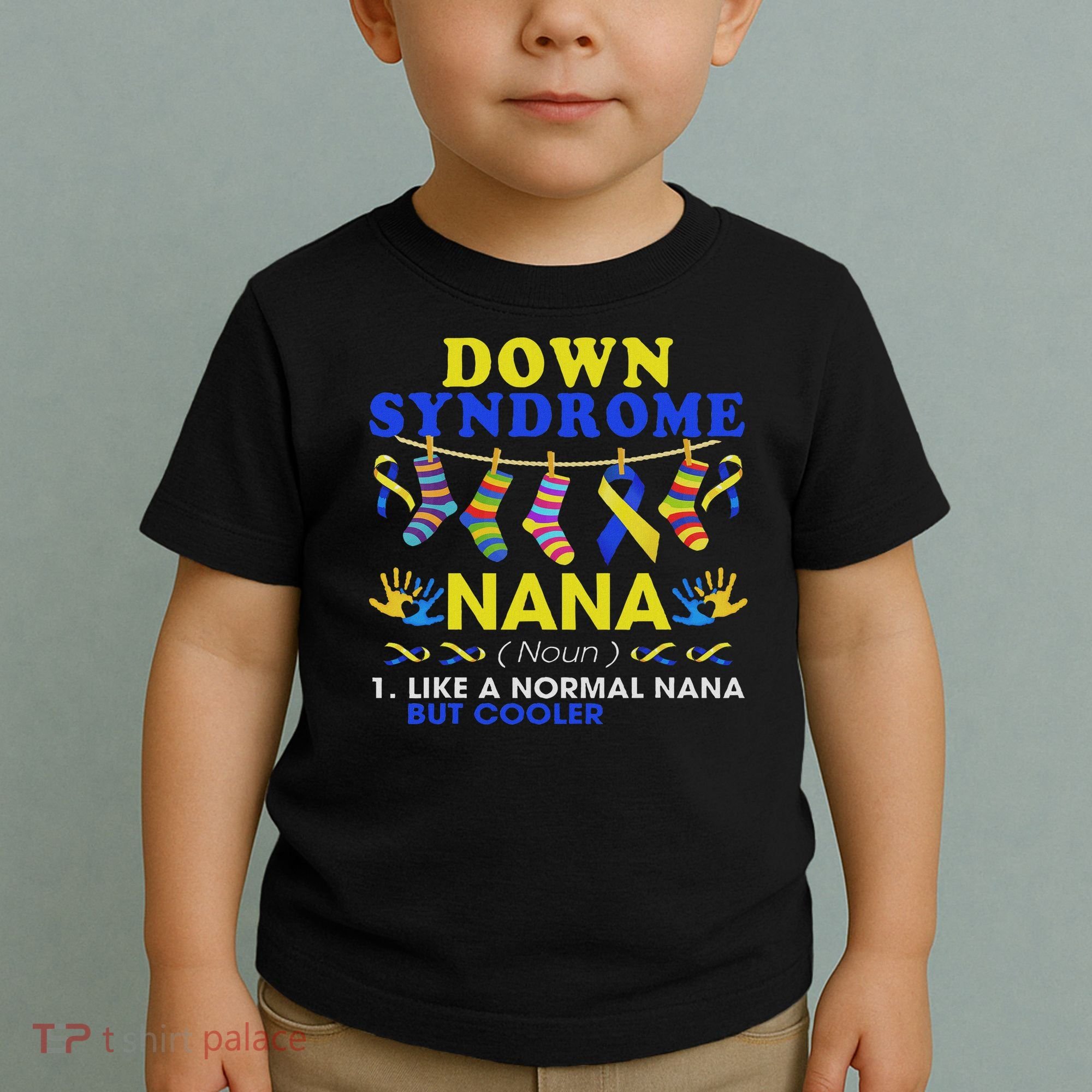 Down Syndrome Nana Definition Cooler Proud Down Awareness Toddler T-Shirt