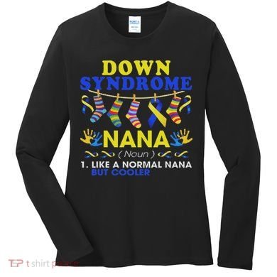 Down Syndrome Nana Definition Cooler Proud Down Awareness Women's Long Sleeve Shirt