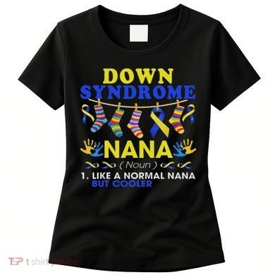 Down Syndrome Nana Definition Cooler Proud Down Awareness Women's T-Shirt
