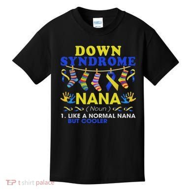 Down Syndrome Nana Definition Cooler Proud Down Awareness Kids T-Shirt