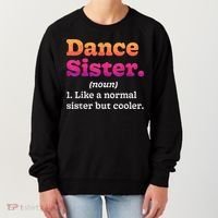Dance Sister Noun Definition Dancing Girls Dancer Dictionary Women's Sweatshirt thumb 0