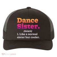 Dance Sister Noun Definition Dancing Girls Dancer Dictionary Yupoong Adult 5-Panel Trucker Hat thumb 0