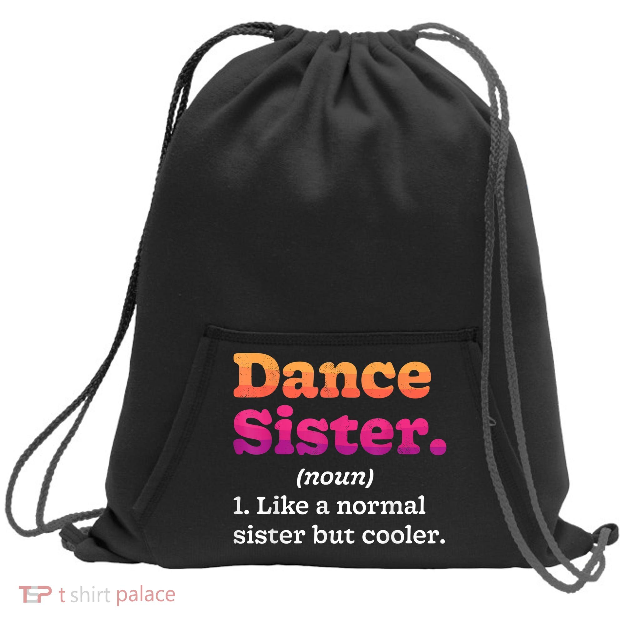 Dance Sister Noun Definition Dancing Girls Dancer Dictionary Sweatshirt Cinch Pack Bag