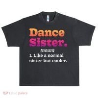 Dance Sister Noun Definition Dancing Girls Dancer Dictionary Urban Oversized Heavyweight T-Shirt thumb 0