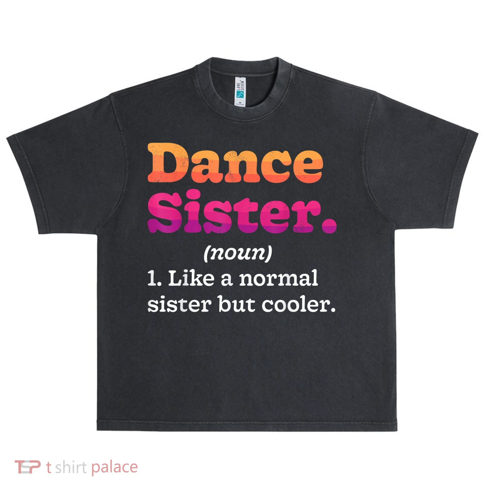 Dance Sister Noun Definition Dancing Girls Dancer Dictionary Urban Oversized Heavyweight T-Shirt