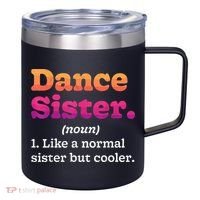 Dance Sister Noun Definition Dancing Girls Dancer Dictionary 12oz Stainless Steel Coffee Mug thumb 0