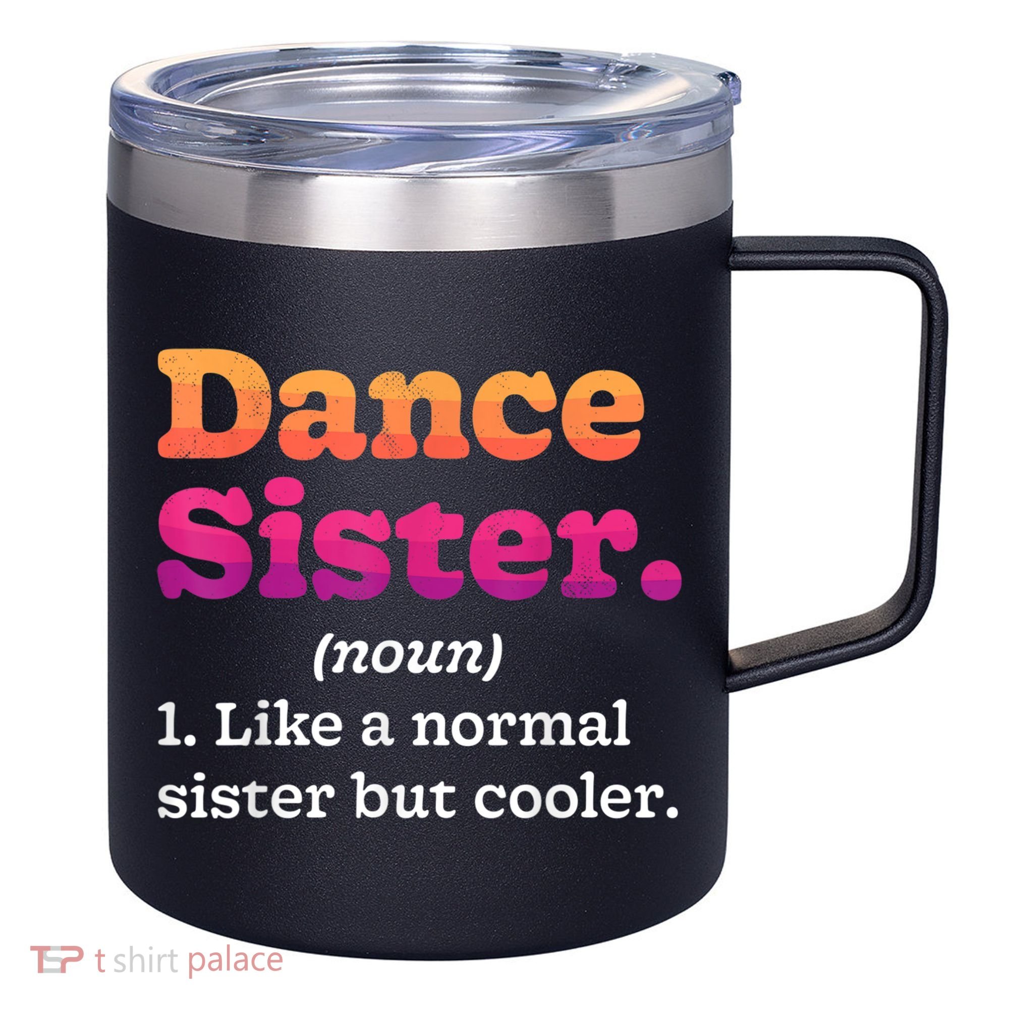 Dance Sister Noun Definition Dancing Girls Dancer Dictionary 12oz Stainless Steel Coffee Mug
