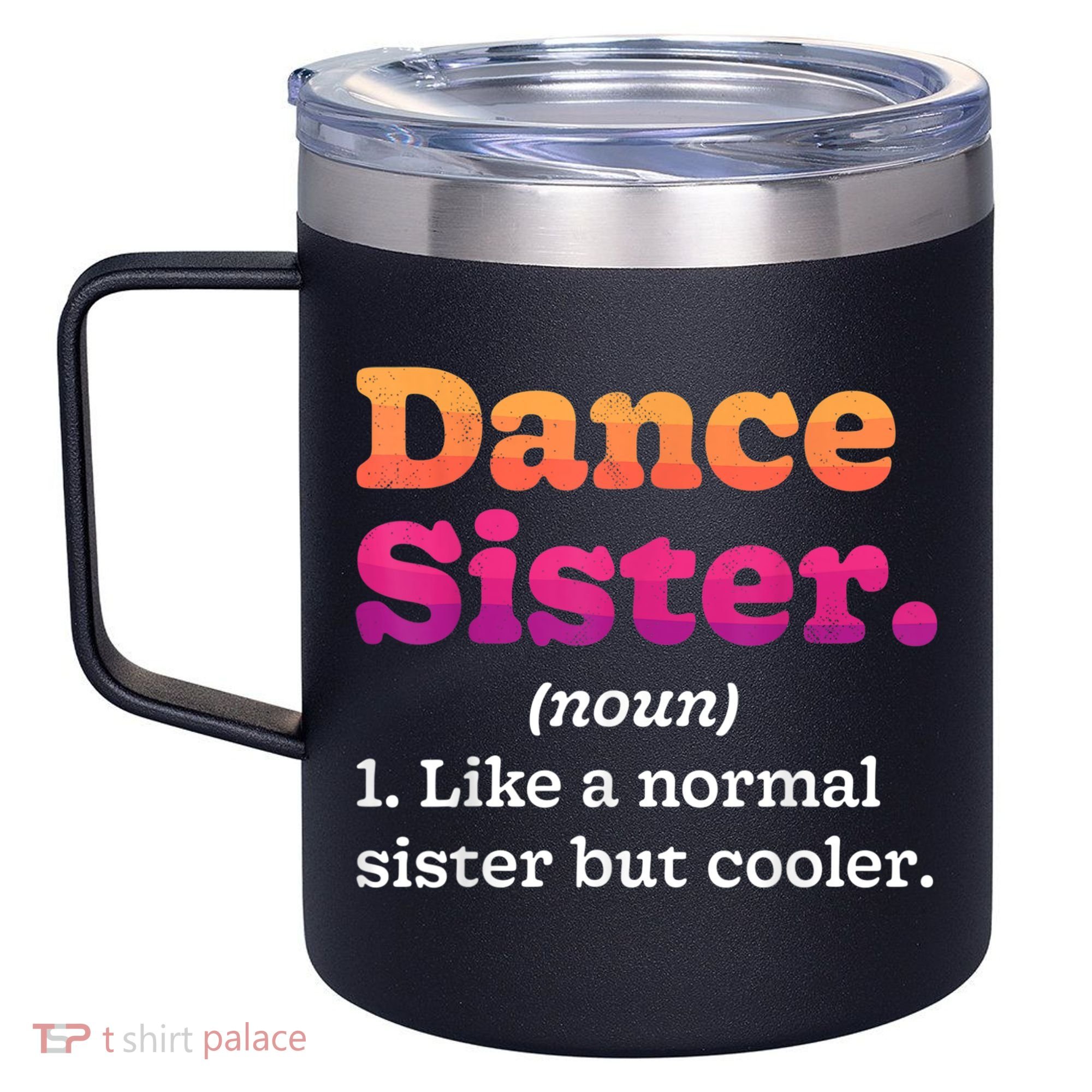 Dance Sister Noun Definition Dancing Girls Dancer Dictionary 12oz Stainless Steel Coffee Mug