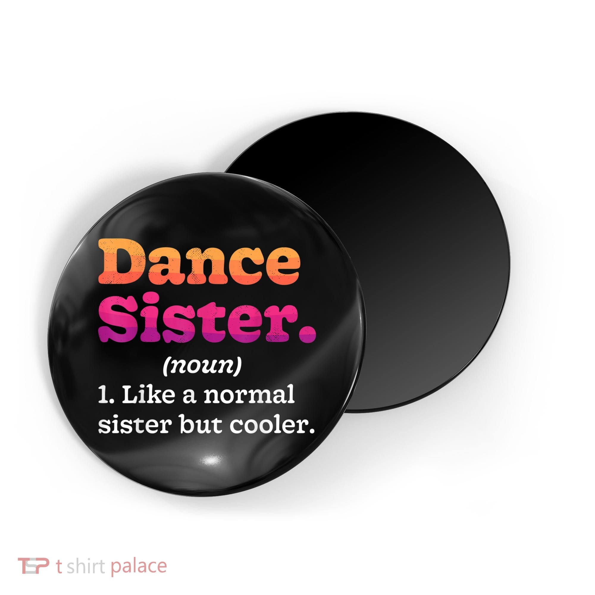 Dance Sister Noun Definition Dancing Girls Dancer Dictionary Magnet