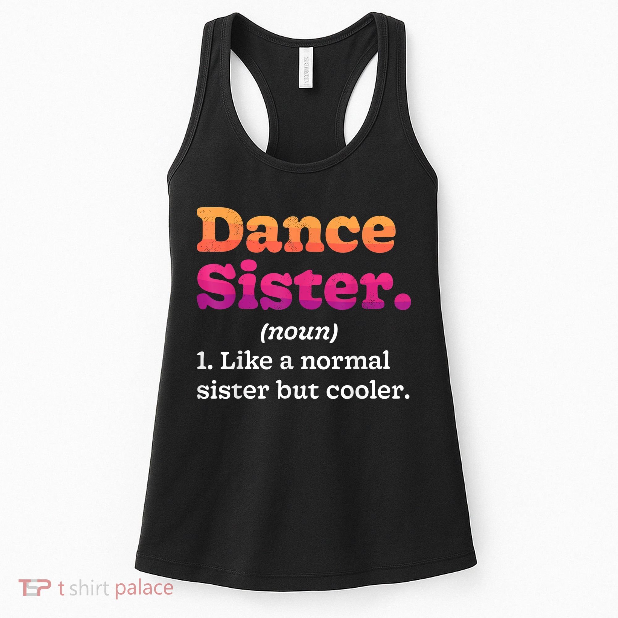 Dance Sister Noun Definition Dancing Girls Dancer Dictionary Women's Tank Top