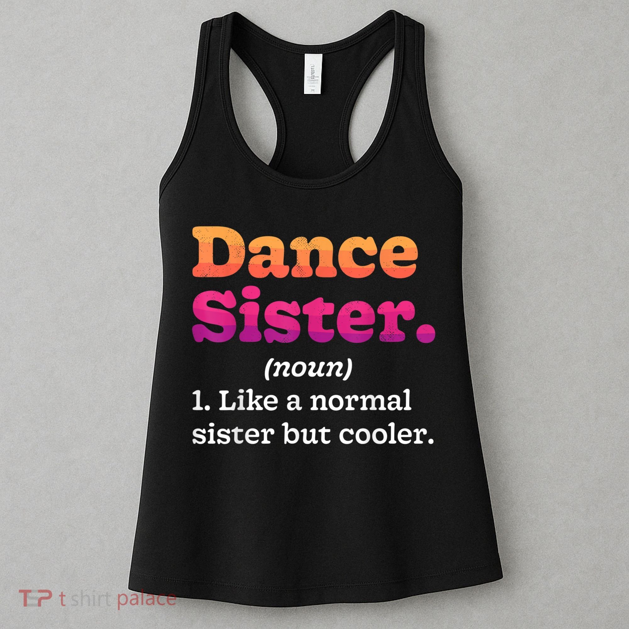 Dance Sister Noun Definition Dancing Girls Dancer Dictionary Women's Tank Top