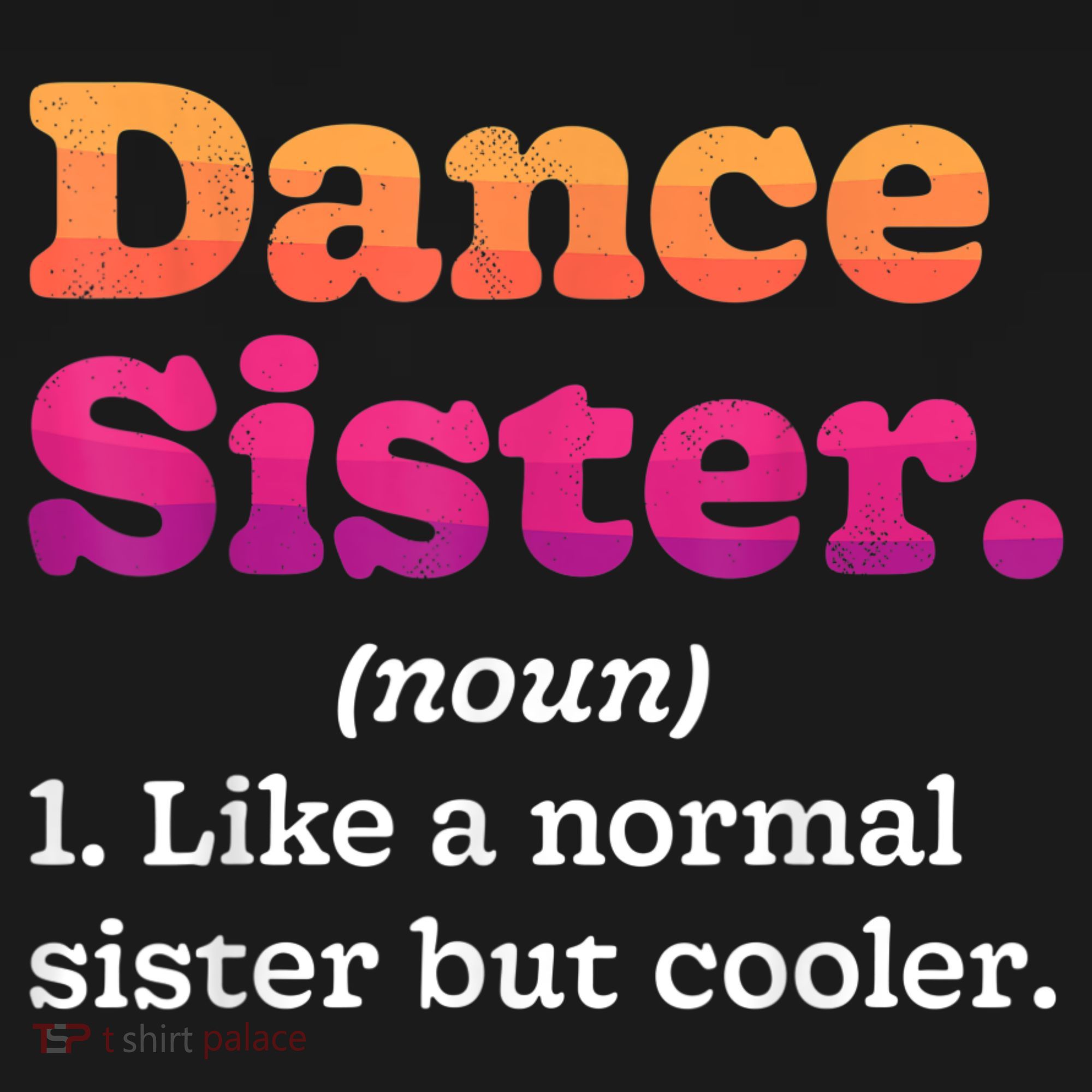 Dance Sister Noun Definition Dancing Girls Dancer Dictionary Women's Tank Top