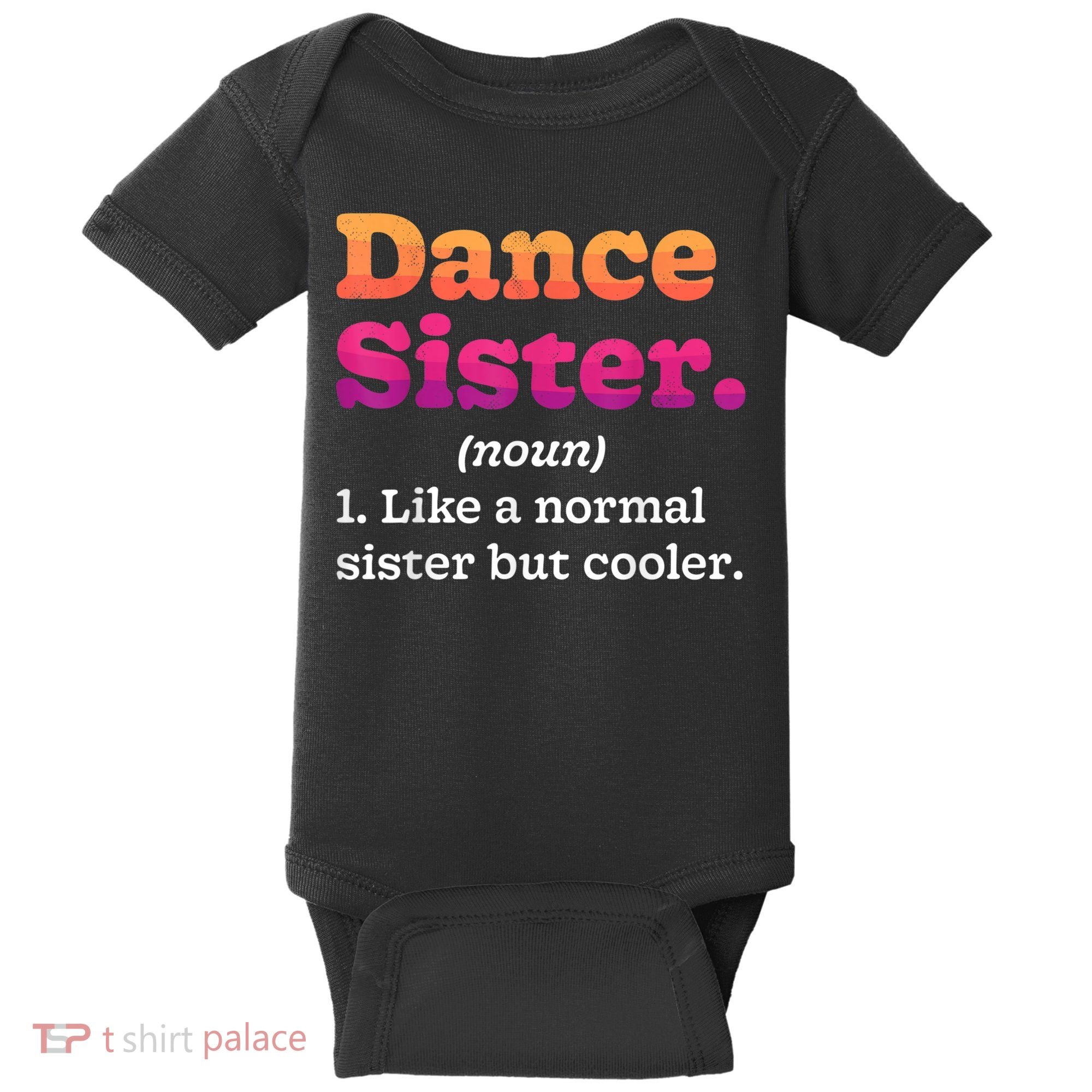 Dance Sister Noun Definition Dancing Girls Dancer Dictionary Baby Bodysuit