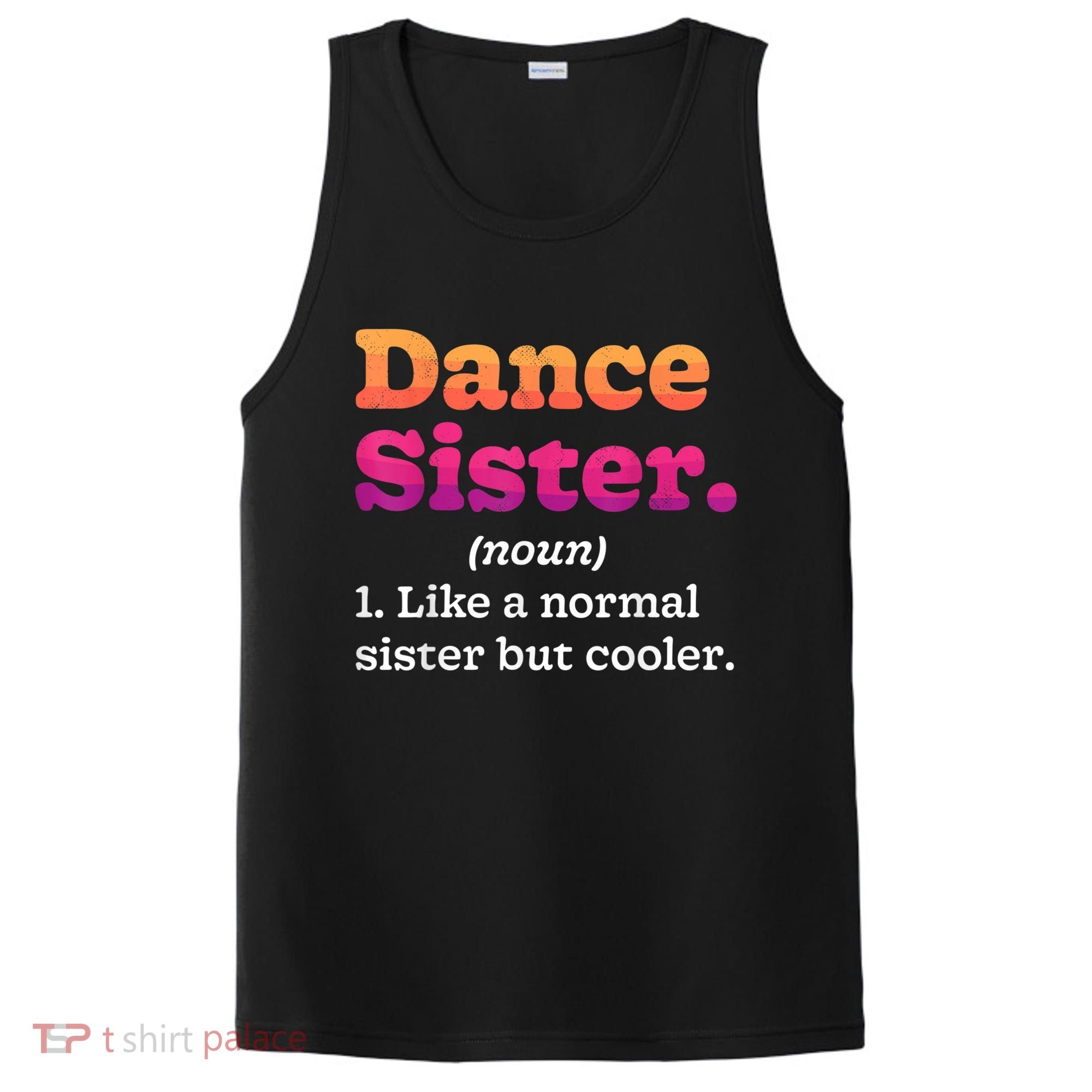 Dance Sister Noun Definition Dancing Girls Dancer Dictionary PosiCharge Competitor Tank