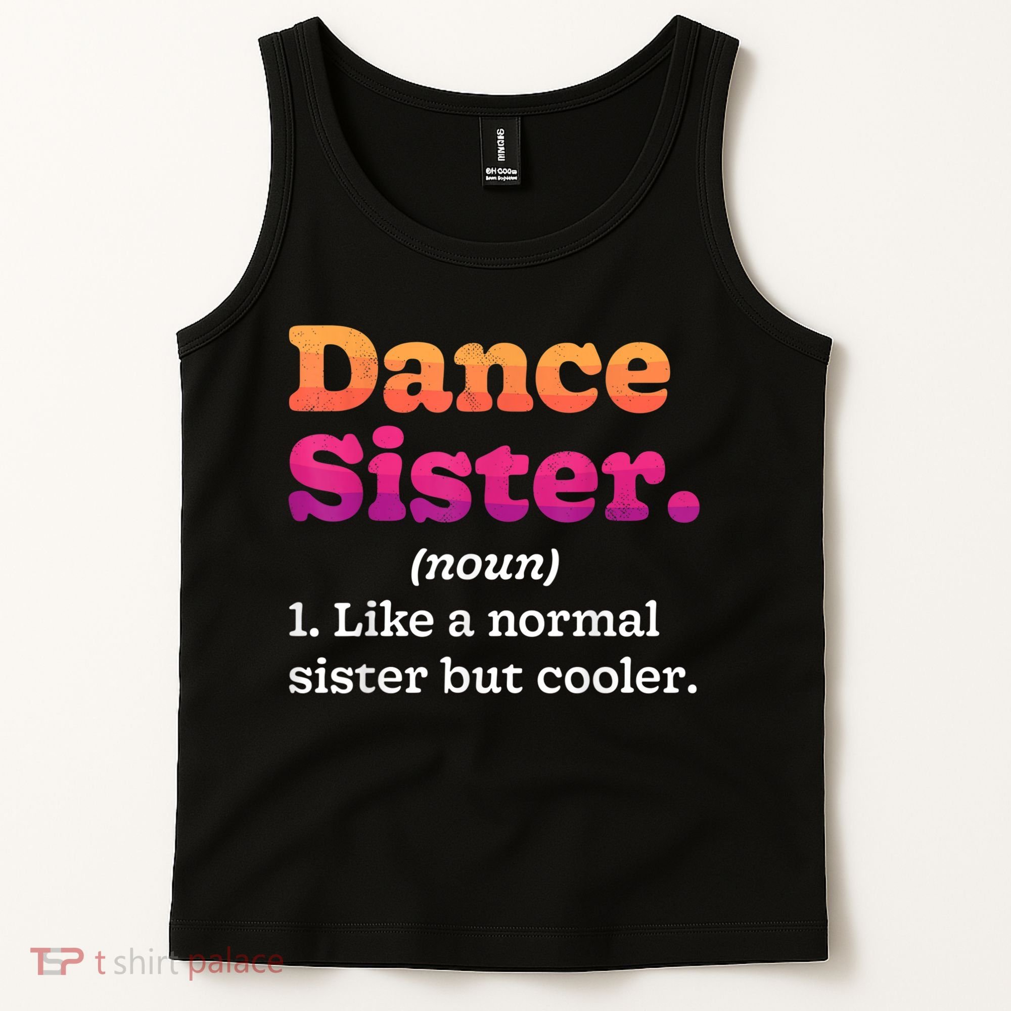 Dance Sister Noun Definition Dancing Girls Dancer Dictionary Tank Top