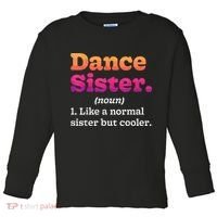 Dance Sister Noun Definition Dancing Girls Dancer Dictionary Toddler Long Sleeve Shirt thumb 0