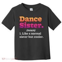 Dance Sister Noun Definition Dancing Girls Dancer Dictionary Toddler T-Shirt thumb 0