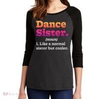 Dance Sister Noun Definition Dancing Girls Dancer Dictionary Women's Tri-Blend 3/4-Sleeve Raglan Shirt thumb 2