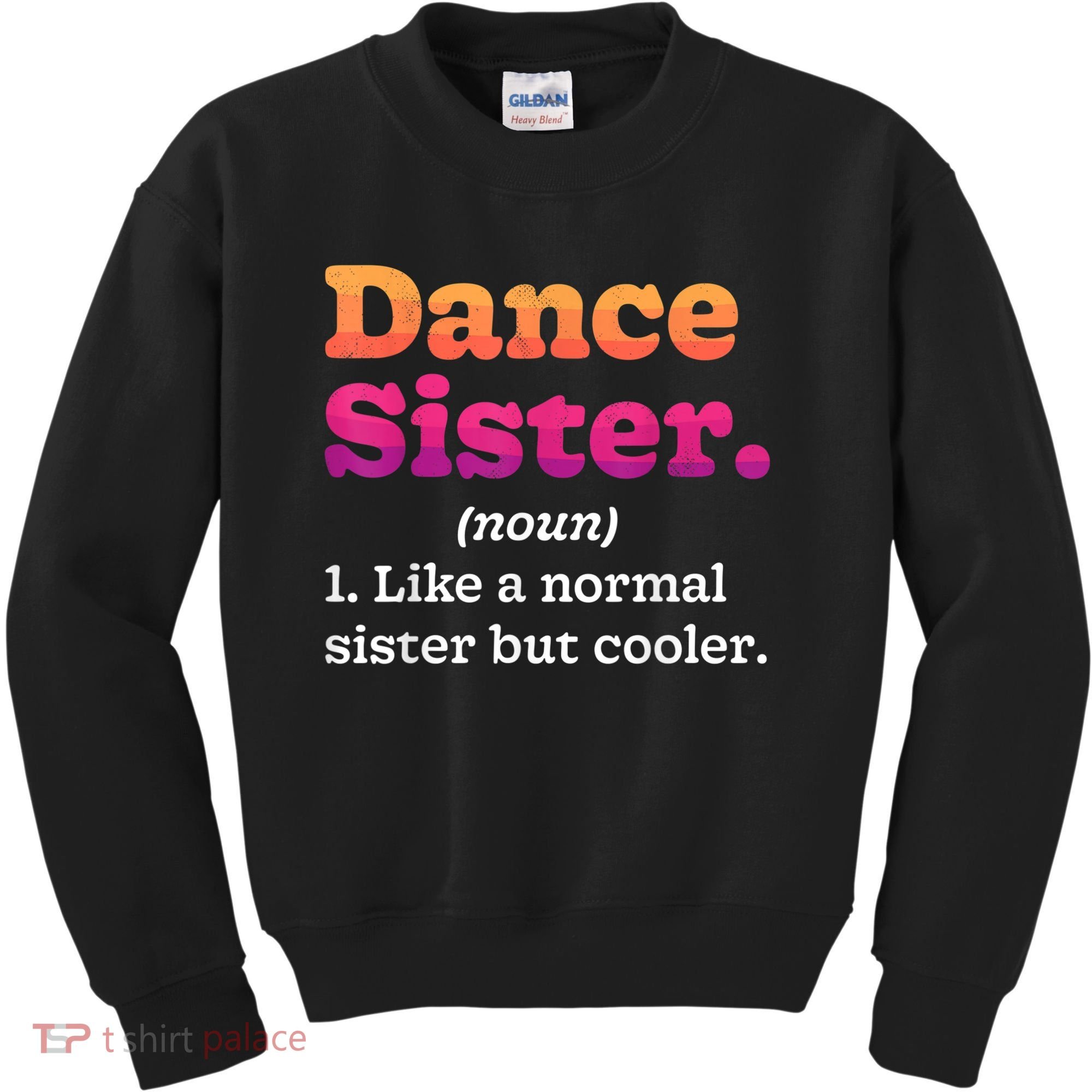 Dance Sister Noun Definition Dancing Girls Dancer Dictionary Kids Sweatshirt