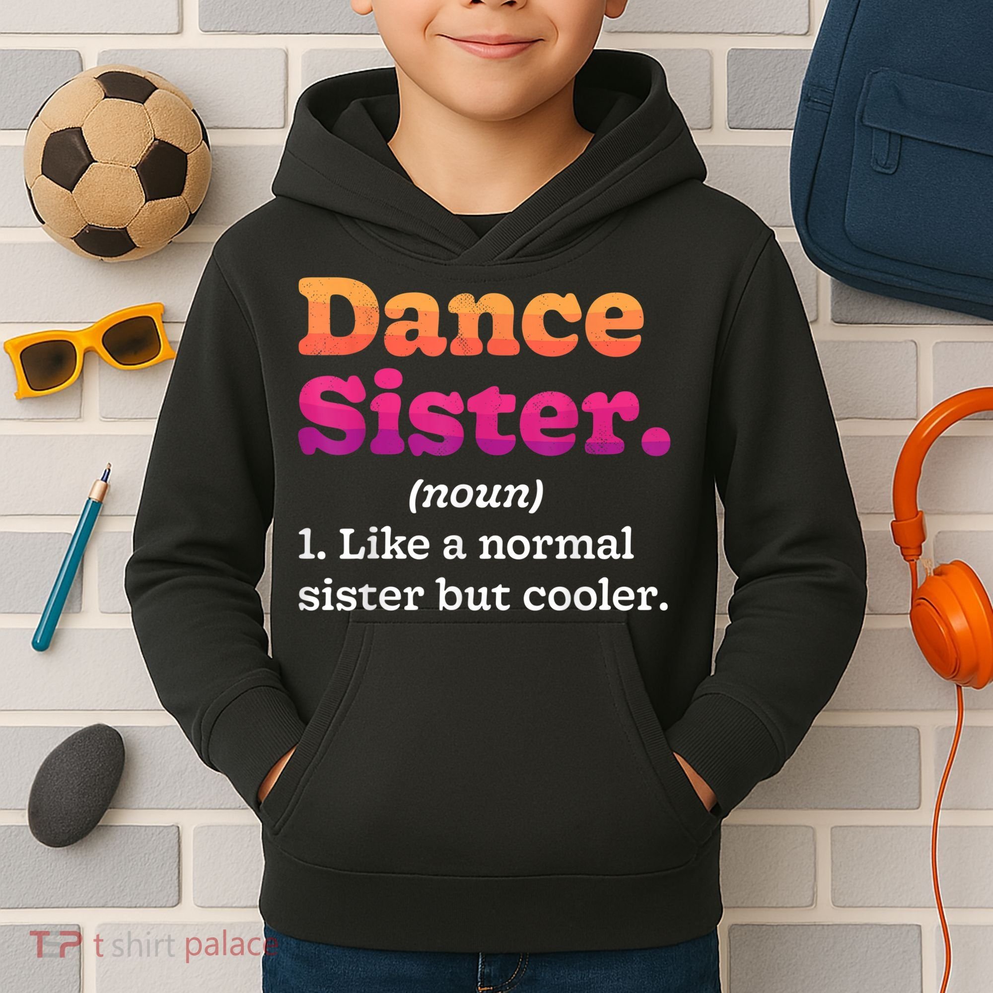 Dance Sister Noun Definition Dancing Girls Dancer Dictionary Kids Hoodie