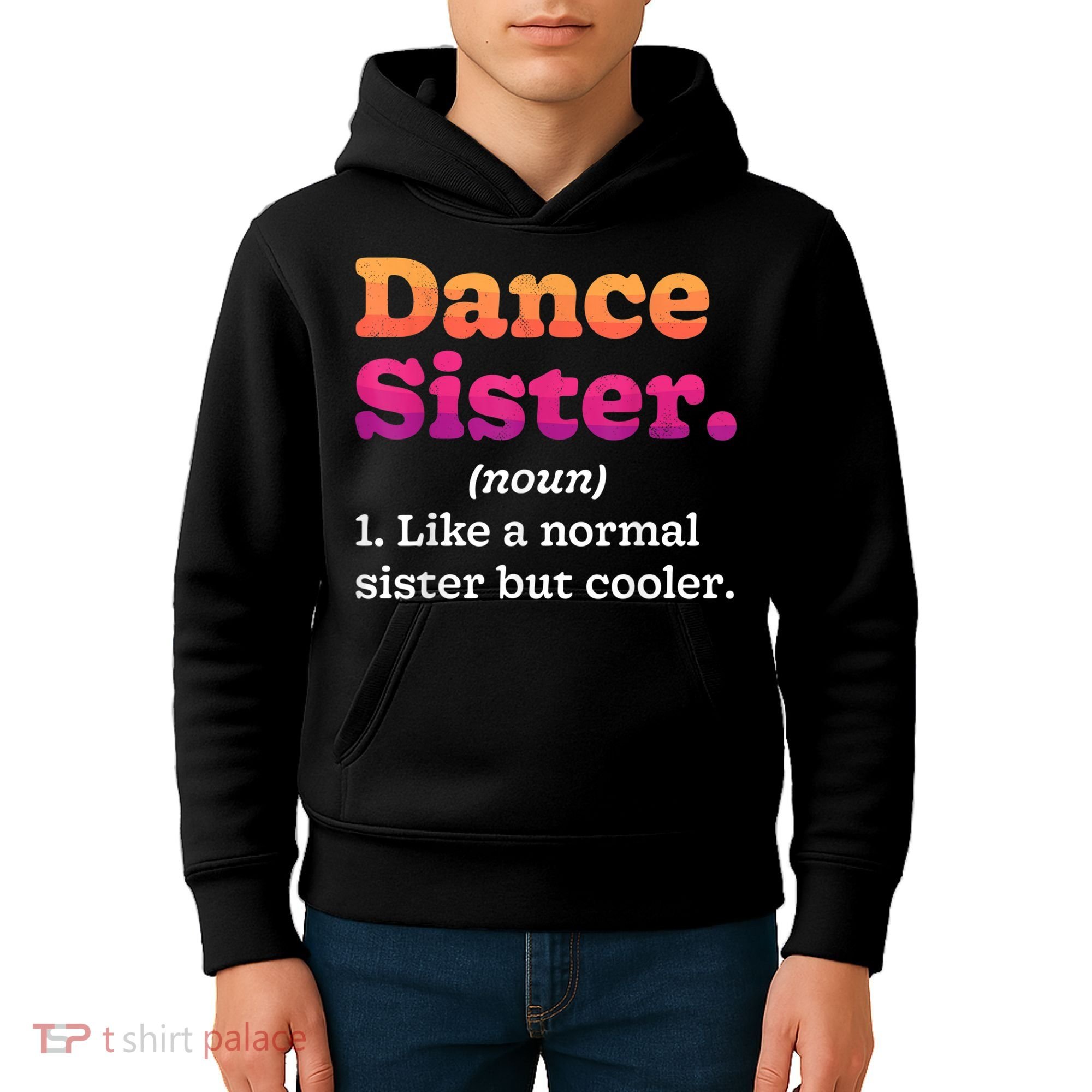 Dance Sister Noun Definition Dancing Girls Dancer Dictionary Kids Hoodie