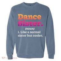 Dance Sister Noun Definition Dancing Girls Dancer Dictionary Garment-Dyed Sweatshirt thumb 0