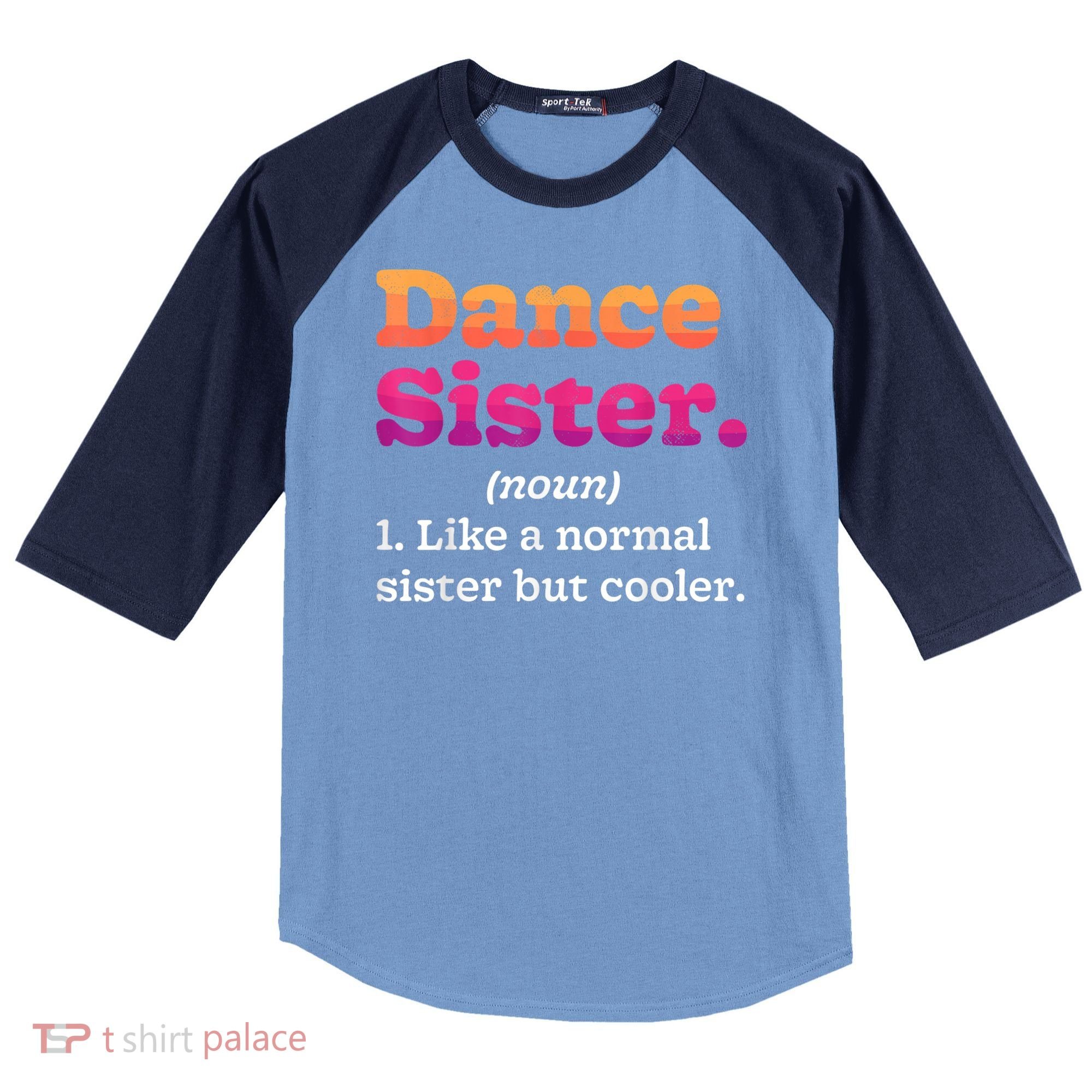 Dance Sister Noun Definition Dancing Girls Dancer Dictionary Raglan Baseball Sleeve Shirt