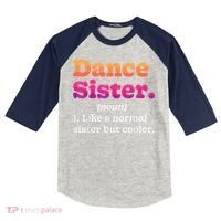 Dance Sister Noun Definition Dancing Girls Dancer Dictionary Kids Colorblock Raglan Jersey thumb 0