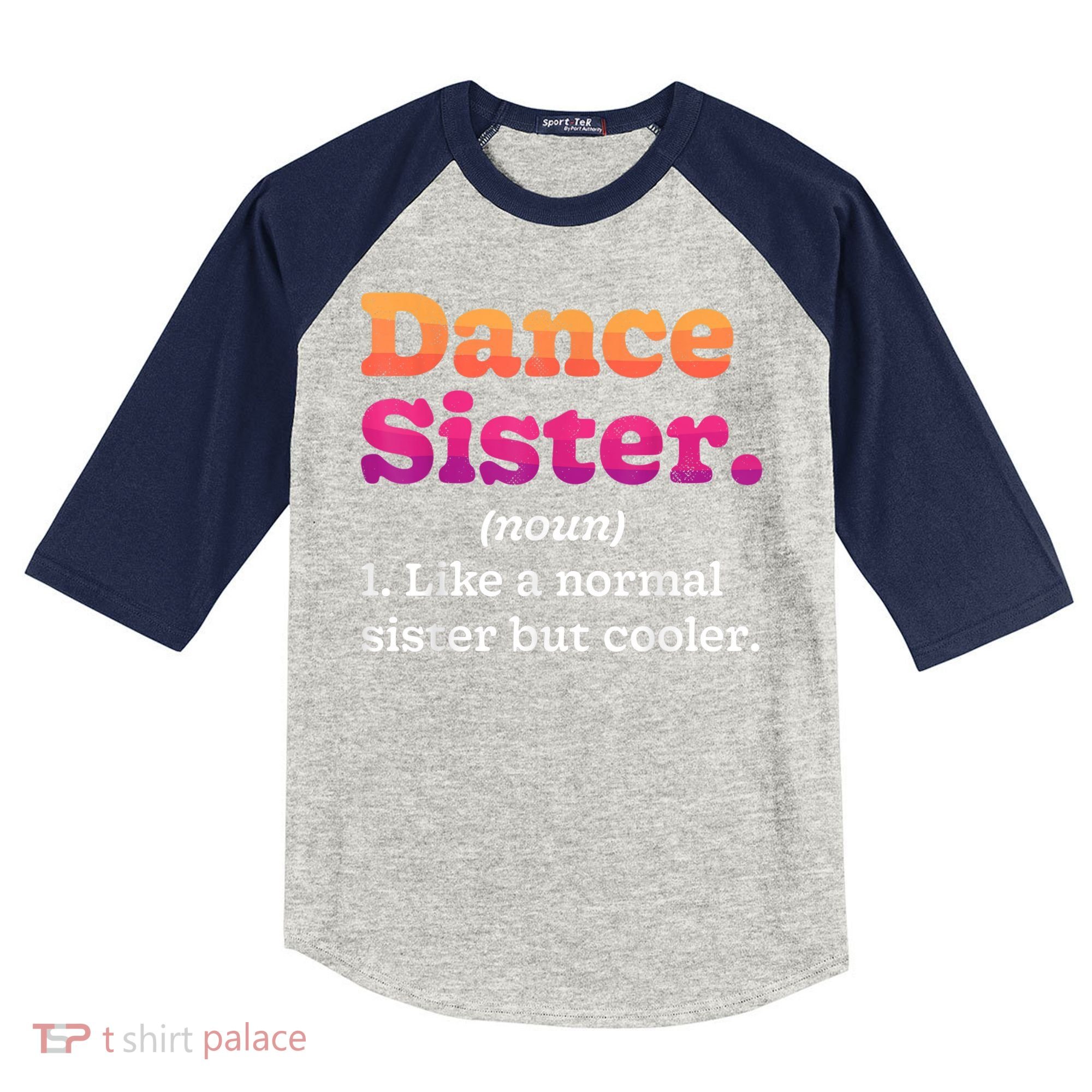 Dance Sister Noun Definition Dancing Girls Dancer Dictionary Kids Colorblock Raglan Jersey