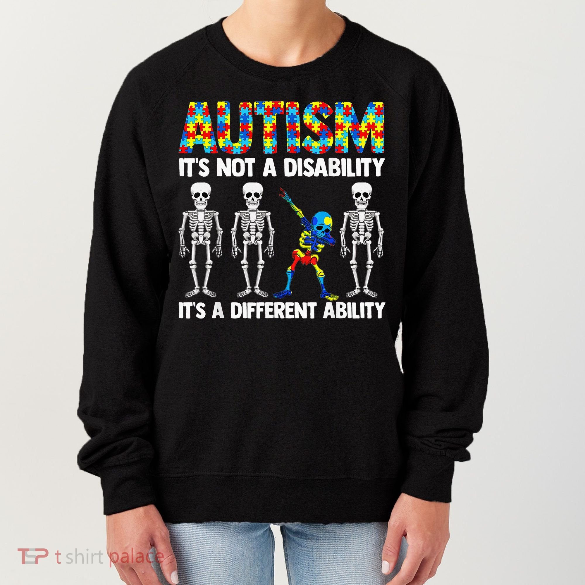 Dabbing Skeleton Not A Disability ASD Awareness Women's Sweatshirt