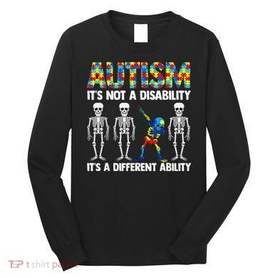 Dabbing Skeleton Not A Disability ASD Awareness Long Sleeve Shirt