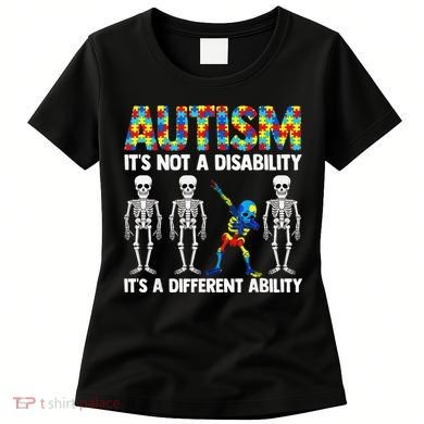 Dabbing Skeleton Not A Disability ASD Awareness Women's T-Shirt